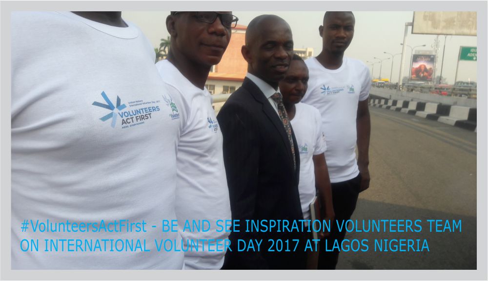 BE AND SEE INSPIRATION VOLUNTEERS TEAM ON INTERNATIONAL VOLUNTEER DAY 2017 AT LAGOS NIGERIA